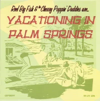 Reel Big Fish & The Cherry Poppin' Daddies Are... Vacationing In Palm Springs