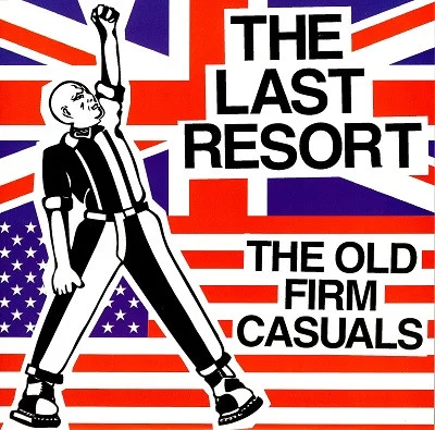 The Last Resort / The Old Firm Casuals