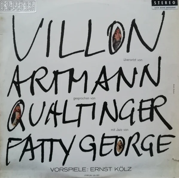 Villon Übersetzt Von Artmann Gesprochen Von Qualtinger Mit Jazz Von Fatty George (Vorspiele: Ernst Kölz)