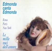 Edmonda Canta Edmonda - Le Mille Voci Dell'Amore (Roma Paris New York)