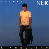 The Best Of Nek: L'Anno Zero