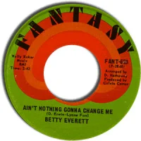 Ain't Nothing Gonna Change Me