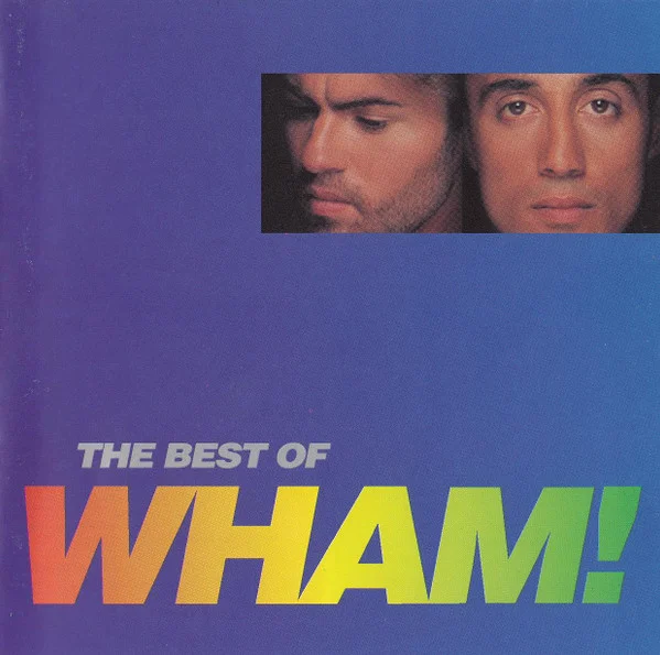 The Best Of Wham! (If You Were There...)