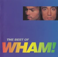 The Best Of Wham! (If You Were There...)