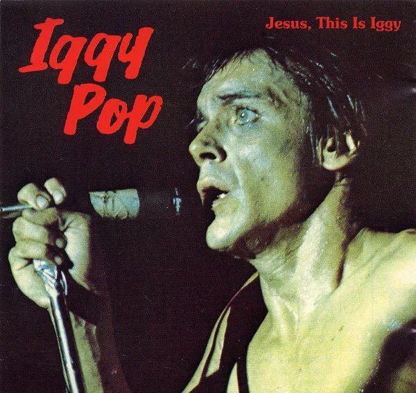 Jesus, This Is Iggy