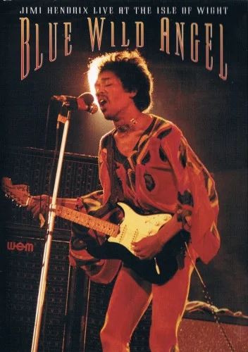 Blue Wild Angel: Jimi Hendrix Live At The Isle Of Wight
