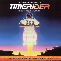 Timerider: The Adventure Of Lyle Swann (Soundtrack To The Motion Picture)