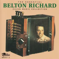 The Essential Belton Richard Cajun Music Collection