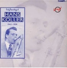 Early Recordings Of Hans Koller 1942-1950