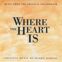 Where The Heart Is (Music From The Original Soundtrack)