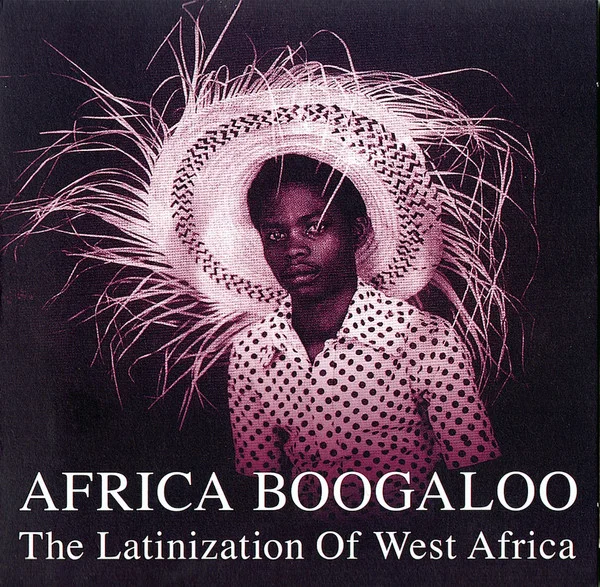 Africa Boogaloo: The Latinization Of West Africa