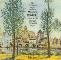 The Complete Organ Music Of Maurice Duruflé