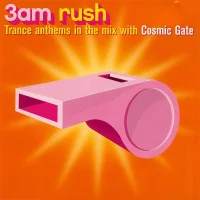 3AM Rush - Trance Anthems In The Mix With Cosmic Gate