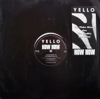 How How (The Fluke Mixes Plus The PreMix (By Yello))