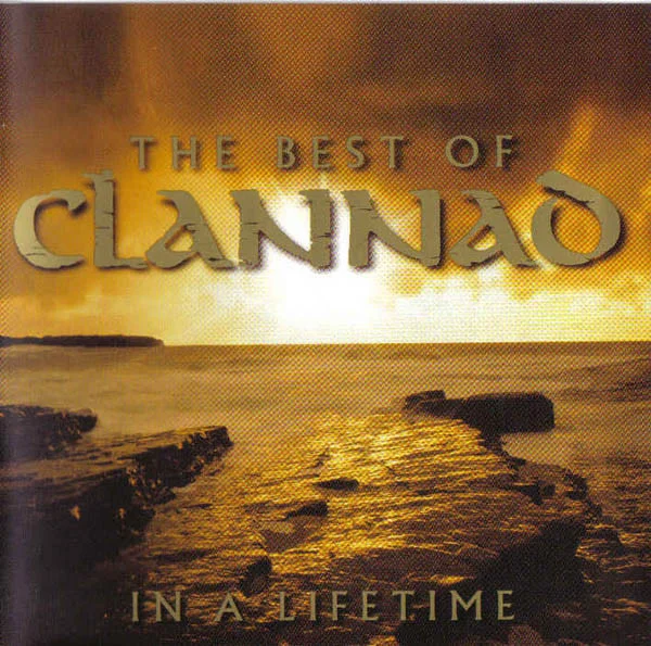 The Best Of Clannad - In A Lifetime