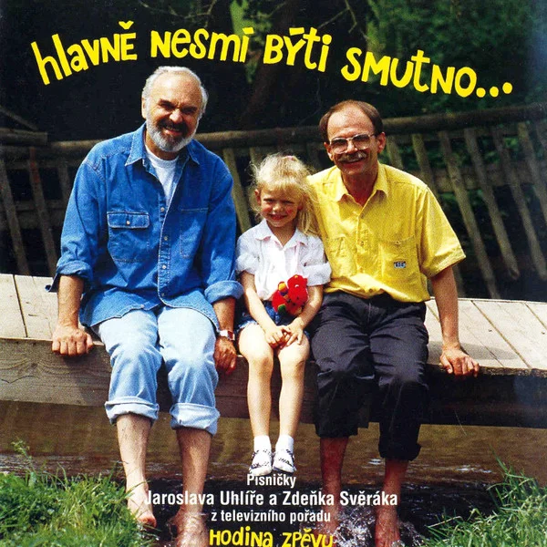Hlavně Nesmí Býti Smutno...