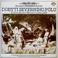 Dobytí Severního Pólu (Čechem Karlem Němcem 5. Dubna 1909)