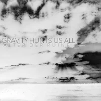Gravity Hunts Us All