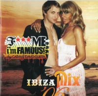 F*** Me I'm Famous! | Ibiza Mix '06