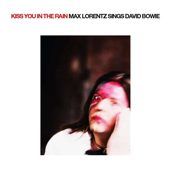 Kiss You In The Rain - Max Lorentz Sings David Bowie