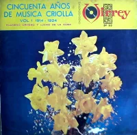 Cincuenta Años De Música Criolla Vol. 1 (1914 - 1924)