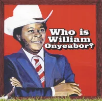 Who Is William Onyeabor?