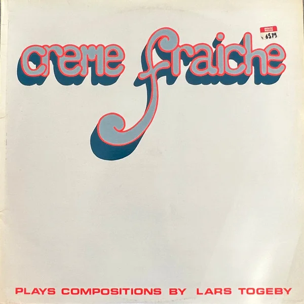 Creme Fraiche (Plays Compositions By Lars Togeby)