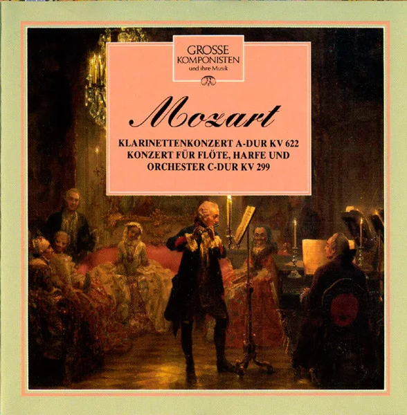 Klarinettenkonzert A-Dur KV 622 / Konzert Für Flöte, Harfe Und Orchester C-Dur KV 299