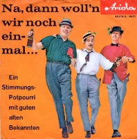 Na, Dann Woll'n Wir Noch Einmal... (Ein Stimmungs-Potpourri Mit Guten Alten Bekannten)