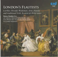 London's Flautists: Loeillet, Oswald, Weideman, Arne, Handel And Traditional Irish, Scottish & Welsh Tunes