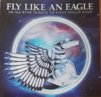Fly Like An Eagle (An All-Star Tribute To Steve Miller Band)