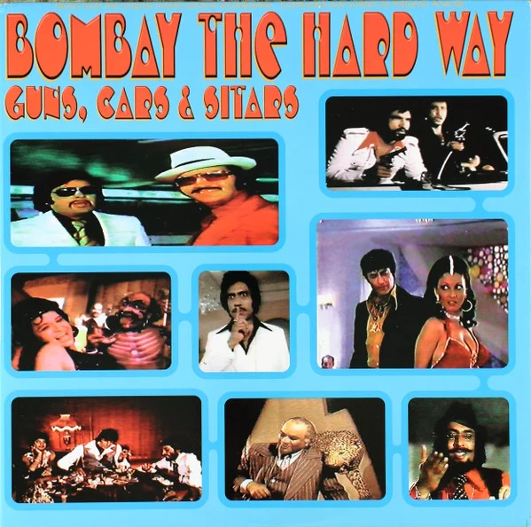 Bombay The Hard Way - Guns, Cars & Sitars