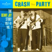 Crash The Party (The Benny Joy Story 1957-61 Vol.1)