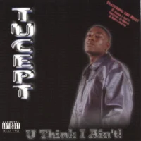 U Think I Ain't