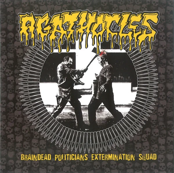 Braindead Politicians Extermination Squad / Tribute To Agathocles