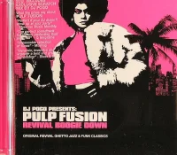Pulp Fusion: Revival Boogie Down (Original Revival Ghetto Jazz & Funk Classics)