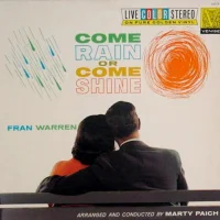 Come Rain Or Come Shine