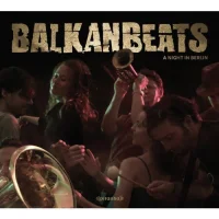 Balkanbeats - A Night In Berlin