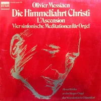Die Himmelfahrt Christi ‧ L'Ascension ‧ Vier Sinfonische Meditationen Für Orgel