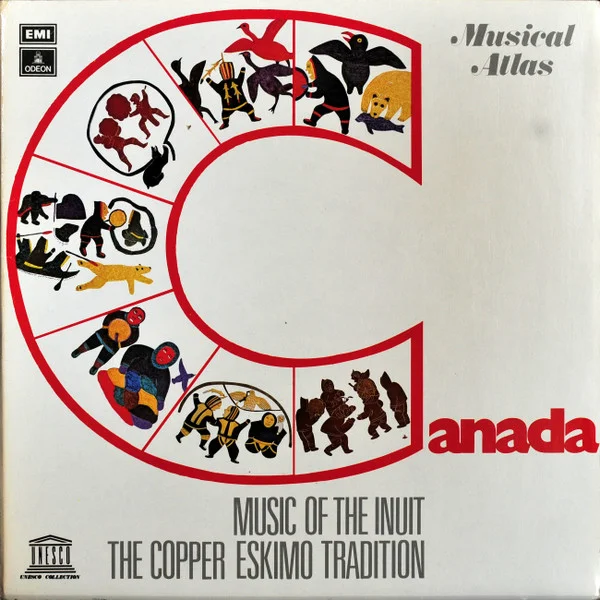 Canada - Music Of The Inuit: The Copper Eskimo Tradition