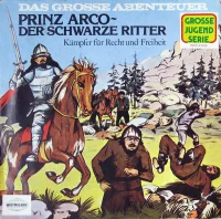 Prinz Arco - Der Schwarze Ritter (Kämpfer Für Recht Und Freiheit, Folge 1)