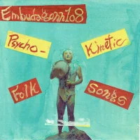 Psycho-Kinetic Folk Songs