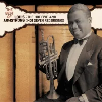 The Best Of The Hot Five And Hot Seven Recordings