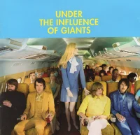 Under The Influence Of Giants