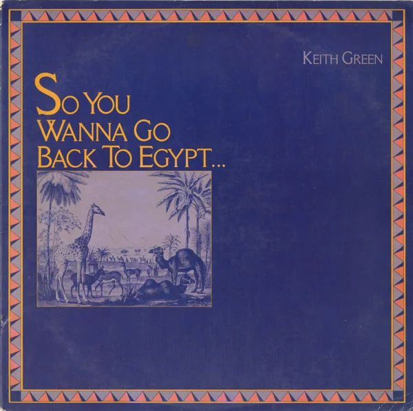 So You Wanna Go Back To Egypt