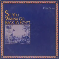 So You Wanna Go Back To Egypt