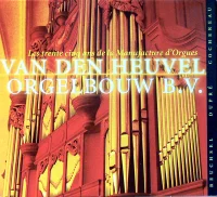 Les Trente Cinq Ans De La Manufacture D’Orgues Van Den Heuvel Orgelbouw B.V.
