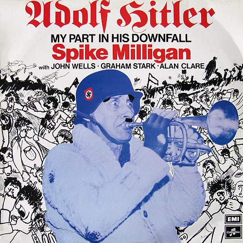 Adolf Hitler - My Part In His Downfall