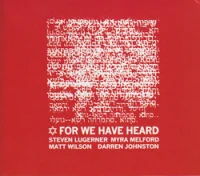 For We Have Heard