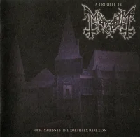 A Tribute To Mayhem (Originators Of The Northern Darkness)